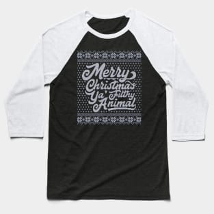 Merry Christmas Ya Filthy Animal Baseball T-Shirt